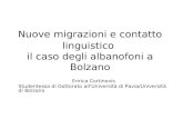 Nuove migrazioni e contatto linguistico il caso degli albanofoni a Bolzano Enrica Cortinovis Studentessa di Dottorato allUniversità di Pavia/Università