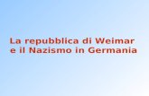 La repubblica di Weimar e il Nazismo in Germania.