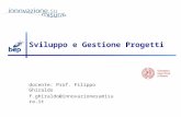 Docente: Prof. Filippo Ghiraldo f.ghiraldo@innovazionesumisura.it Sviluppo e Gestione Progetti.
