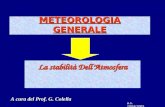 METEOROLOGIA GENERALE La stabilità DellAtmosfera A cura del Prof. G. Colella a.s. 2004/2005.