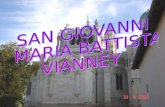 Giovanni Maria Battista Vianney nacque a Dardilly l8 maggio 1786 da famiglia contadina di solide tradizioni cristiane.