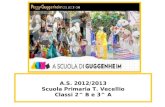 A.S. 2012/2013 Scuola Primaria T. Vecellio Classi 2^ B e 3^ A.