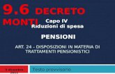 ART. 24 - DISPOSIZIONI IN MATERIA DI TRATTAMENTI PENSIONISTICI Capo IV Riduzioni di spesa PENSIONI ART. 24 - DISPOSIZIONI IN MATERIA DI TRATTAMENTI PENSIONISTICI.