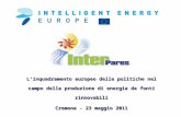 Linquadramento europeo delle politiche nel campo della produzione di energia da fonti rinnovabili Cremona - 23 maggio 2011.