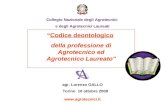 Collegio Nazionale degli Agrotecnici e degli Agrotecnici Laureati Codice deontologico della professione di Agrotecnico ed Agrotecnico Laureato" .