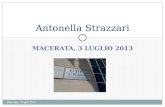 MACERATA, 3 LUGLIO 2013 Macerata, 3 luglio 2013 Antonella Strazzari.