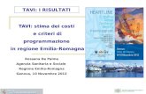 TAVI: stima dei costi e criteri di programmazione in regione Emilia-Romagna Rossana De Palma Agenzia Sanitaria e Sociale Regione Emilia-Romagna Genova,