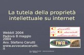 Avv. Stefano Cerutti  Venezia La tutela della proprietà intellettuale su internet Webbit 2004 Padova 8 maggio 2004 Avv. Stefano Cerutti.