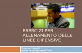 ESERCIZI PER ALLENAMENTO DELLE LINEE DIFENSIVE Sergio Gargelli .