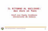 1 Prof. ssa Paola Girdinio – Università di Genova IL RITORNO AL NUCLEARE: dal dire al fare Prof.ssa Paola Girdinio Università di Genova.