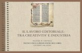 IL LAVORO EDITORIALE: TRA CREATIVITA E INDUSTRIA MASTER IN EDITORIA TECNICA DELLA PRODUZIONE DEL LIBRO GIUSEPPE ORLANDO.