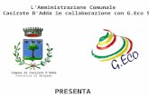 L'Amministrazione Comunale di Casirate DAdda in collaborazione con G.Eco Srl PRESENTA Comune di Casirate D'Adda Provincia di Bergamo.