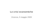 Le crisi economiche Vicenza, 5 maggio 2009. @univr.it2 Sommario Levoluzione del sistema economico –Dal capitalismo.