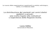 Le nuove sfide organizzative e gestionali in ambito nefrologico Udine, 3-4 Febbraio 2006 La distribuzione dei pazienti nei centri dialisi pubblici e privati: