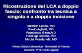 Ricostruzione del LCA a doppio fascio: confronto tra tecnica a singola e a doppia incisione Michele Losco, MD Paolo Aglietti, MD Francesco Giron,MD Pierluigi.