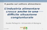 3.11.20041 Lindustria alimentare cresce anche in una difficile situazione congiunturale Guido Pellegrini- Università di Bologna Il punto sul settore alimentare: