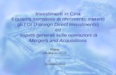 Investimenti in Cina Il quadro normativo di riferimento inerenti gli FDI (Foreign Direct Investments) ed aspetti generali sulle operazioni di Mergers and.