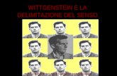 WITTGENSTEIN E LA DELIMITAZIONE DEL SENSO CENNI BIOGRAFICI Ludwig Wittgenstein nasce a Vienna il 26 aprile 1889 1908: W. è a Manchester a studiare ingegneria.