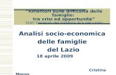 Riflettori sulle difficolt à delle famiglie: tra crisi ed opportunit à Stati Generali del Sistema Acli del Lazio Analisi socio-economica delle famiglie.