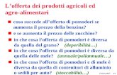 EMAA 06/07 4/1 Lofferta dei prodotti agricoli ed agro-alimentari cosa succede allofferta di pomodori se aumenta il prezzo della benzina? e se aumenta il.