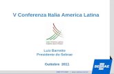 0800 570 0800 /  Outtobre 2011 V V Conferenza Italia America Latina Luiz Barretto Presidente do Sebrae.
