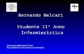 Bernardo Belcari Studente II° Anno Infermieristica Università degli Studi di Pisa Polo didattico Universitario di Pontedera.