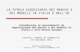 Introduzione ai procedimenti di registrazione dei marchi e dei modelli in Italia e nellUnione Europea Catania, Camera di Commercio 25 novembre 2012 Emanuele.