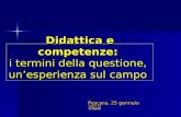 S. Ronchi Didattica e competenze: i termini della questione, unesperienza sul campo Pescara, 25 gennaio 2010.
