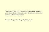 Direttiva 2001/29/CE sull'armonizzazione di taluni aspetti del diritto d'autore e dei diritti connessi nella società dell'informazione Decreto Legislativo.
