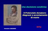 Il Potenziale donatore: diagnosi e accertamento di morte Una decisione condivisa NITp Versione 18/2/2003.