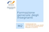 Formazione generale degli insegnanti SiRVeSS Sistema di Riferimento Veneto per la Sicurezza nelle Scuole M2 FORMAZIONE DEI LAVORATORI EX D.Lgs. 81/08 (art.