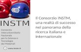 Il Consorzio INSTM, una realtà di successo nel panorama della ricerca italiana e internazionale Consorzio Interuniversitario Nazionale per la Scienza e.