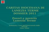 CARITAS DIOCESANA DI LAMEZIA TERME DOSSIER 2011 Poveri e povertà Lamezia Terme Redazione a cura dellOsservatorio delle Povertà Giusy Taiani.