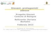Via Oberdan, 24 - 40126 Bologna Tel. +39051-2194771 Fax +39051-2194719 e-mail doriana.bortolini@comune.bologna.it  Progetto Giovani.
