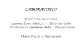 LABORATORIO Econonia Aziendale Laurea Specialistica in Scienze delle Professioni sanitarie della Prevenzione Maria Patrizia Becheroni.