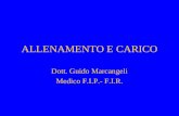 ALLENAMENTO E CARICO Dott. Guido Marcangeli Medico F.I.P.- F.I.R.