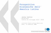 Prospettive Economiche dell America Latina Javier Santiso Direttore Centro di Sviluppo dell OCSE Istituto Italo-Latino Americano Roma, 13 Febbraio 2008.