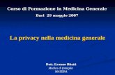 Corso di Formazione in Medicina Generale Bari 29 maggio 2007 La privacy nella medicina generale Dott. Erasmo Bitetti Medico di famiglia MATERA.
