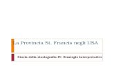 La Provincia St. Francis negli USA Storia della storiografia IV. Strategie interpretative.