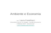 Ambiente e Economia prof. Laura Castellucci Università di Roma Tor Vergata - Facoltà di Economia 6 febbraio 2010 - Greenaccord Laura.Castellucci@uniroma2.it.