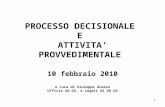 1 PROCESSO DECISIONALE E ATTIVITA PROVVEDIMENTALE 10 febbraio 2010 A cura di Giuseppe Grasso Ufficio AA.GG. e Legali di ER.GO.