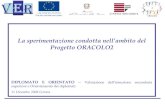 La sperimentazione condotta nellambito del Progetto ORACOLO2 DIPLOMATO E ORIENTATO -- Valutazione dellistruzione secondaria superiore e Orientamento dei.