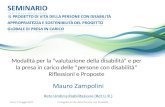 Modalità per la valutazione della disabilità e per la presa in carico delle persone con disabilità Riflessioni e Proposte Terni, 9 maggio 2011il Progetto.