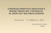 STRATEGIE DIDATTICO-EDUCATIVE E BUONE PRASSI NEL CONTRASTO AL DROP-OUT NEI PAESI EUROPEI Siracusa 2 febbraio 2013 Dott. Antonio Cutolo MIUR.