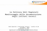 Le Delivery Unit Regionali Monitoraggio della documentazione degli istituti tecnici Rete Qualità e Istruzione Tecnica - Ischia 27-28 settembre 2010 Antonella.