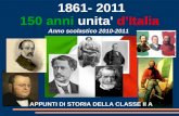 1861- 2011 150 anni unita' d'Italia APPUNTI DI STORIA DELLA CLASSE II A Anno scolastico 2010-2011.