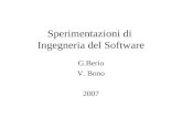 Sperimentazioni di Ingegneria del Software G.Berio V. Bono 2007.