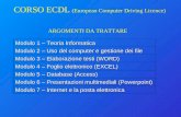 CORSO ECDL (European Computer Driving Licence) Modulo 1 – Teoria Informatica Modulo 2 – Uso del computer e gestione dei file Modulo 3 – Elaborazione testi.