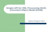 Simple API for XML Processing (SAX) Document Object Model (DOM) Mario Arrigoni Neri.