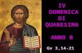 IV DOMENICA DI QUARESIMA ANNO B Matteo 3,1-12 Gv 3,14-21.